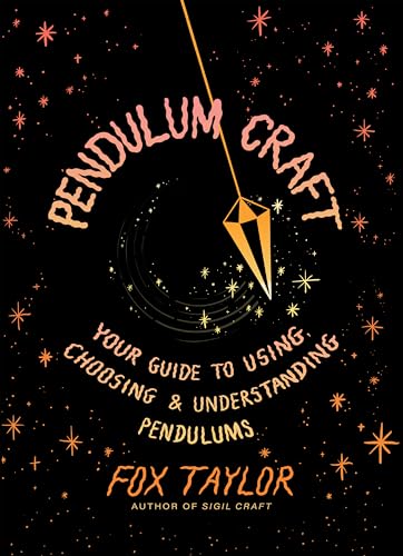 Pendulum Craft: Your Guide to Using, Choosing & Understanding Pendulums von Sterling Ethos