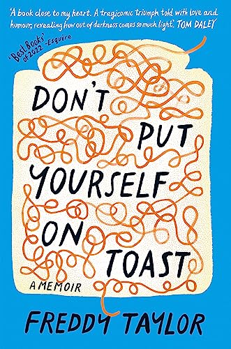 Don't Put Yourself on Toast: A Memoir von Short Books