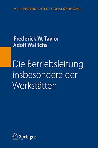 Die Betriebsleitung insbesondere der Werkstätten (Meilensteine der Nationalökonomie)