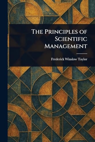 The Principles of Scientific Management von Anson Street Press