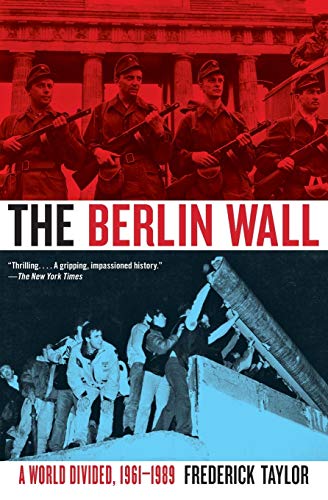 The Berlin Wall: A World Divided, 1961-1989