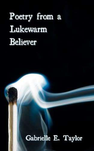 Poetry from a Lukewarm Believer von LizLou Publishing