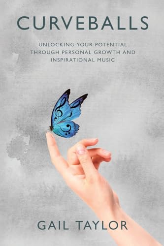 Curveballs: Unlocking Your Potential Through Personal Growth and Inspirational Music von Tellwell Talent