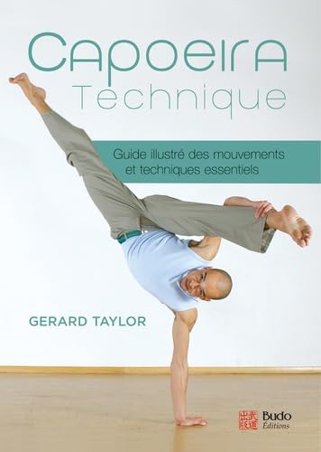 Capoeira Technique: Guide illustré des mouvements et techniques essentiels Capoeira Technique: Guide illustré des mouvements et techniques essentiels von BUDO