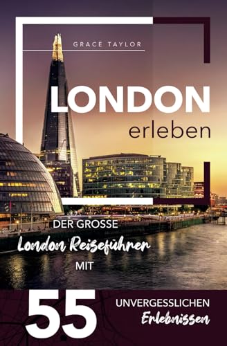 London erleben - Der große London Reiseführer mit 55 unvergesslichen Erlebnissen London erleben - Der große London Reiseführer mit 55 unvergesslichen Erlebnissen von Gamikaze Scheidegger