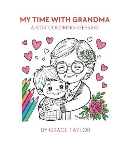 My Time with Grandma: A Kids' Coloring Keepsake von Independently published