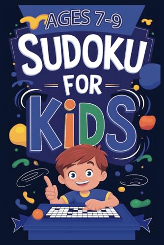 Super Sudoku for Smart Kids (Ages 7-9): 300+ Fun Puzzles to Boost Logic and Focus! Train Your Brain with Exciting Sudoku Challenges – from Easy to ... with Numbers, Letters, and Symbols + Answers! von Independently published