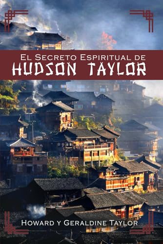 El Secreto Espiritual de Hudson Taylor von Appalachian Bible and Tract