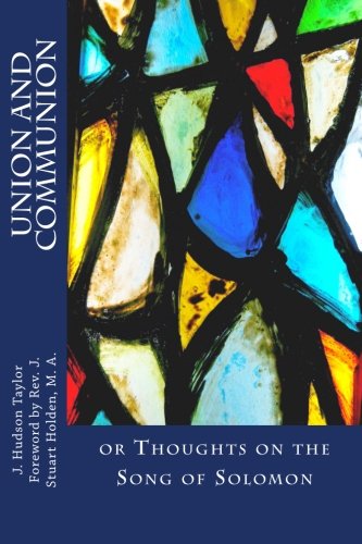 Union And Communion: or Thoughts on the Song of Solomon von CreateSpace Independent Publishing Platform