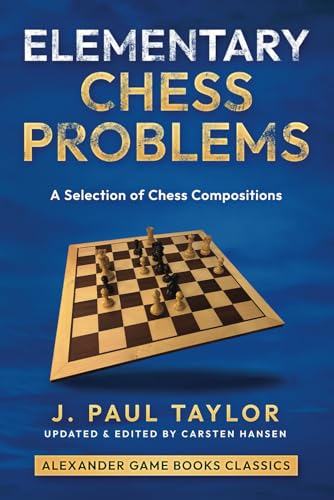 Elementary Chess Problems: A selection from the compositions of J. Paul Taylor