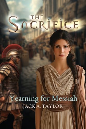 The Sacrifice: Yearning for Messiah The Sacrifice: Yearning for Messiah von Word Alive Press