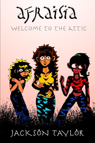 Afraisia: Welcome to the Attic von Independently published