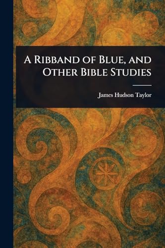 A Ribband of Blue, and Other Bible Studies von Anson Street Press