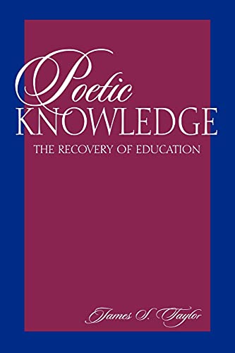 Poetic Knowledge: The Recovery of Education