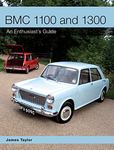 BMC 1100 and 1300: An Enthusiast's Guide BMC 1100 and 1300: An Enthusiast's Guide