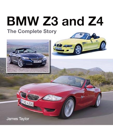BMW Z3 and Z4: The Complete Story BMW Z3 and Z4: The Complete Story