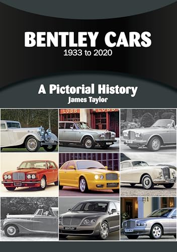 Bentley Cars 1933 to 2020: A Pictorial History Bentley Cars 1933 to 2020: A Pictorial History von Veloce
