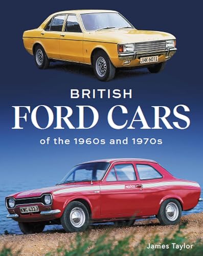 British Ford Cars of the 1960s and 1970s von The Crowood Press Ltd