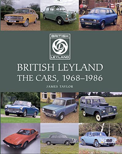 British Leyland: The Cars, 1968-1986 British Leyland: The Cars, 1968-1986