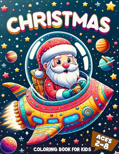 Christmas Coloring Book For Kids Ages 2-8: Joyful Holidays: A Festive Journey for Young Artists. Filled with 50+ Very Simple, Cute, And Easy Design ... Coloring Pages Including Lovely Santa Claus.
