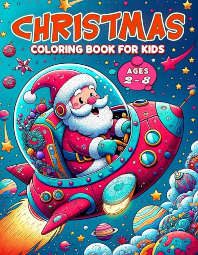 Christmas Coloring Book For Kids Ages 208 : Filled with 50+ Very Simple, Cute, And Easy Design with Christmas Coloring Pages Including Lovely Santa ... is Suitable for Kids Ages 2-8, and All Ages.