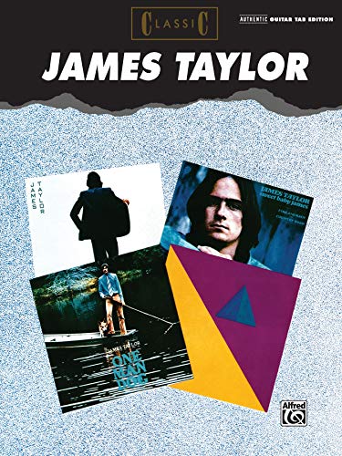 Classic James Taylor: Authentic Guitar Tab: Guitar/Vocal (Authentic Guitar-Tab Editions)
