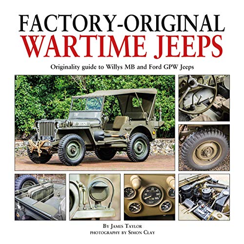 Factory-Original Wartime Jeeps: Originality Guide to Willys MB and Ford GPW Jeeps Factory-Original Wartime Jeeps: Originality Guide to Willys MB and Ford GPW Jeeps von Herridge & Sons