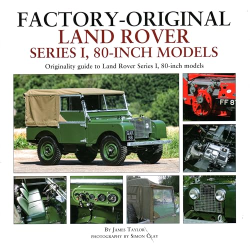 Factory-original Land Rover Series 1, 80-inch Models: Originality Guide to Land Rover Series I, 80-inch Models