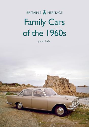 Family Cars of the 1960s (Britain's Heritage) von Amberley Publishing