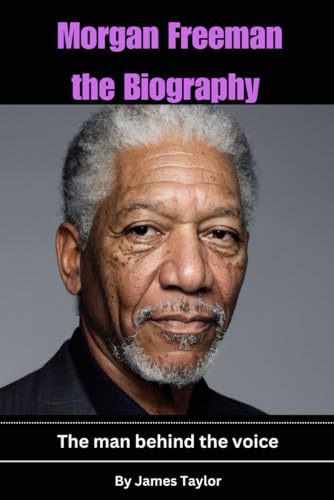 Morgan Freeman: The Biography