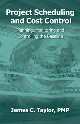 Project Scheduling and Cost Control: Planning, Monitoring and Controlling the Baseline: Planning, Monitoring & Controlling the Baseline Project Scheduling and Cost Control: Planning, Monitoring and Controlling the Baseline: Planning, Monitoring & Controlling the Baseline