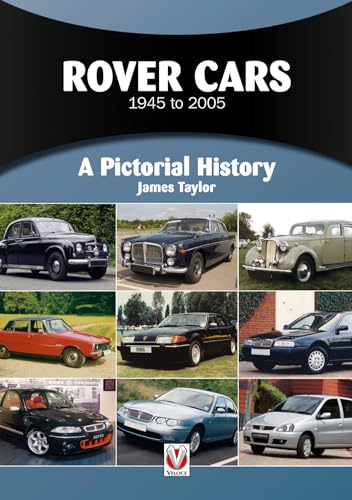 Rover Cars: 1945 to 2005; A Pictorial History (The Pictorial History) von Veloce Publishing