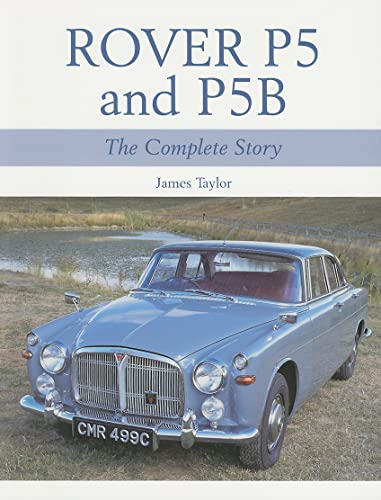 Rover P5 & P5B: The Complete Story