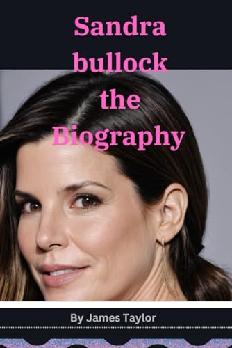 Sandra bullock: the Biography von Independently published