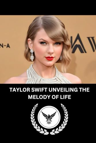 Taylor Swift Unveiling the Melody of Life: the best of taylor swift von Independently published