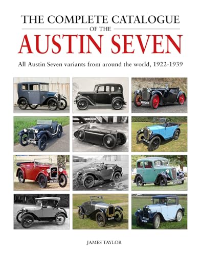 The Complete Catalogue of the Austin Seven: All Austin Seven Variants from Around the World, 1922-1939 von Herridge & Sons Ltd