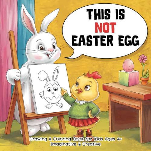 This Is Not Easter Eggs: An Easter Drawing & Coloring Book That Inspires Kids to Think Outside the Box! Fun Drawing & Coloring to Spark Imagination & Boost Creativity For Kids Ages 4+ This Is Not Easter Eggs: An Easter Drawing & Coloring Book That Inspires Kids to Think Outside the Box! Fun Drawing & Coloring to Spark Imagination & Boost Creativity For Kids Ages 4+ von Independently published