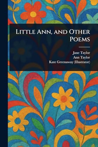 Little Ann, and Other Poems von Anson Street Press
