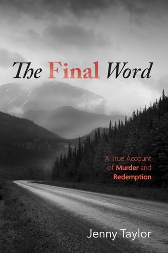 The Final Word: A True Account of Murder and Redemption von Resource Publications