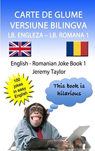 Carte de Glume Versiune Bilingva LB. Engleza-LB. Romana 1: English Romanian Joke Book 1 (Language Learning Joke Books, Band 7) von Independently published