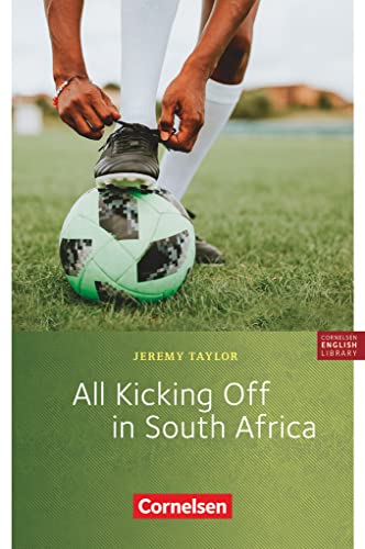 Cornelsen English Library - Für den Englischunterricht in der Sekundarstufe I - Fiction - 10. Schuljahr, Stufe 2: All Kicking Off in South Africa - ... Lighthouse, Headlight, Highlight und Go Ahead