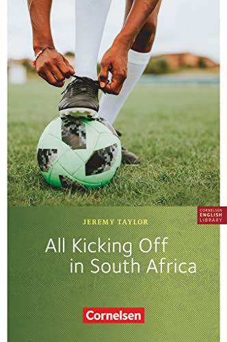 Cornelsen English Library - Für den Englischunterricht in der Sekundarstufe I - Fiction - 10. Schuljahr, Stufe 2: All Kicking Off in South Africa - ... Lighthouse, Headlight, Highlight und Go Ahead von Cornelsen Verlag GmbH