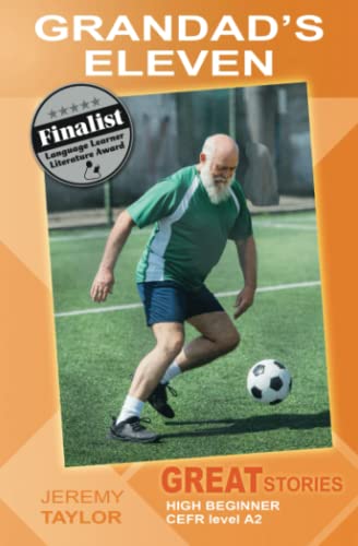 Grandad's Eleven: Great Stories: High Beginner (Wayzgoose Graded Readers: High Beginner)