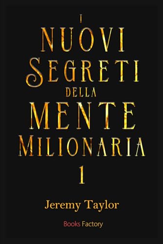I nuovi segreti della mente milionaria: 1 I nuovi segreti della mente milionaria: 1 von Independently published