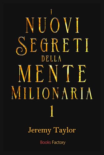 I nuovi segreti della mente milionaria: 1 I nuovi segreti della mente milionaria: 1 von Independently published