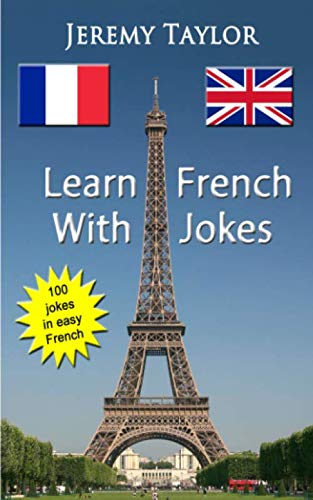 Learn French with Jokes: 100 jokes in easy French Learn French with Jokes: 100 jokes in easy French von Independently published