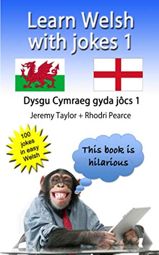 Learn Welsh With Jokes: Dysgu Cymraeg gyda jocs 1 (Language Learning Joke Books, Band 7) von Independently published
