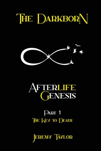 The Darkborn AfterLife Genesis Part 1. The Key To Death The Darkborn AfterLife Genesis Part 1. The Key To Death von Native Book Publishing