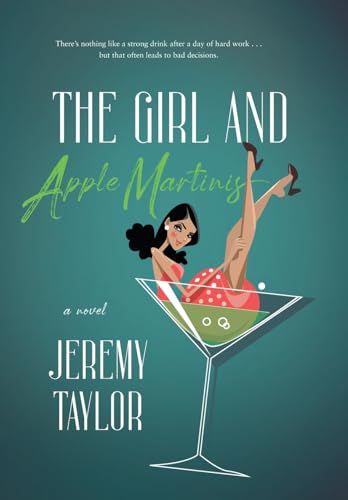 The Girl and Apple Martinis The Girl and Apple Martinis von Andean Publishing