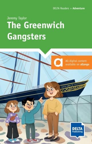 The Greenwich Gangsters: Reader with audios and digital extras (DELTA Reader: Adventure) von Delta Publishing